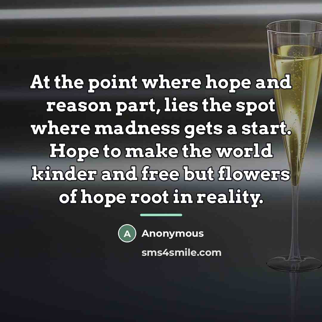 “At the point where hope and reason part, lies the…” quote by Anonymous