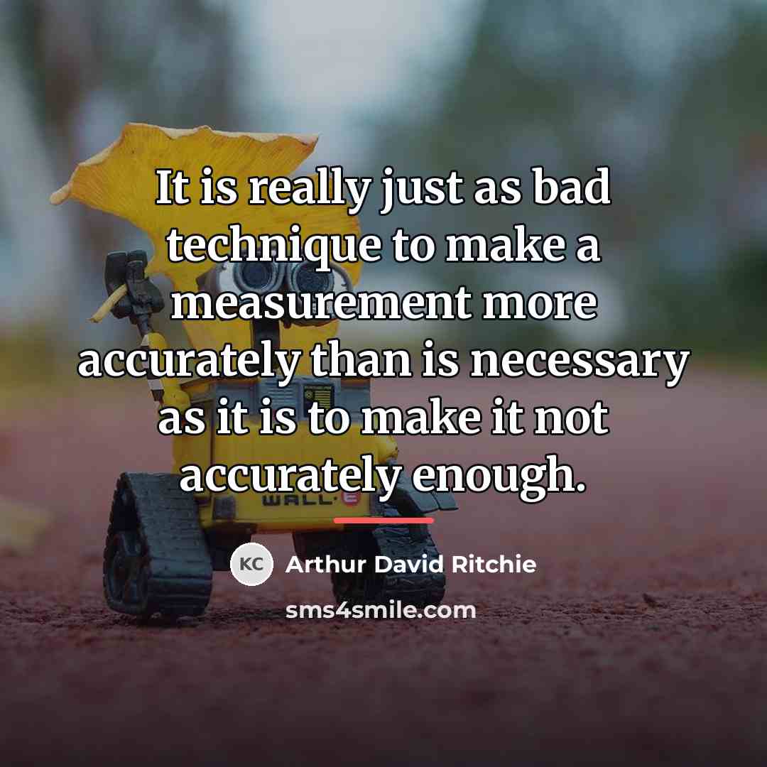“It is really just as bad technique to make a…” quote by Arthur David Ritchie