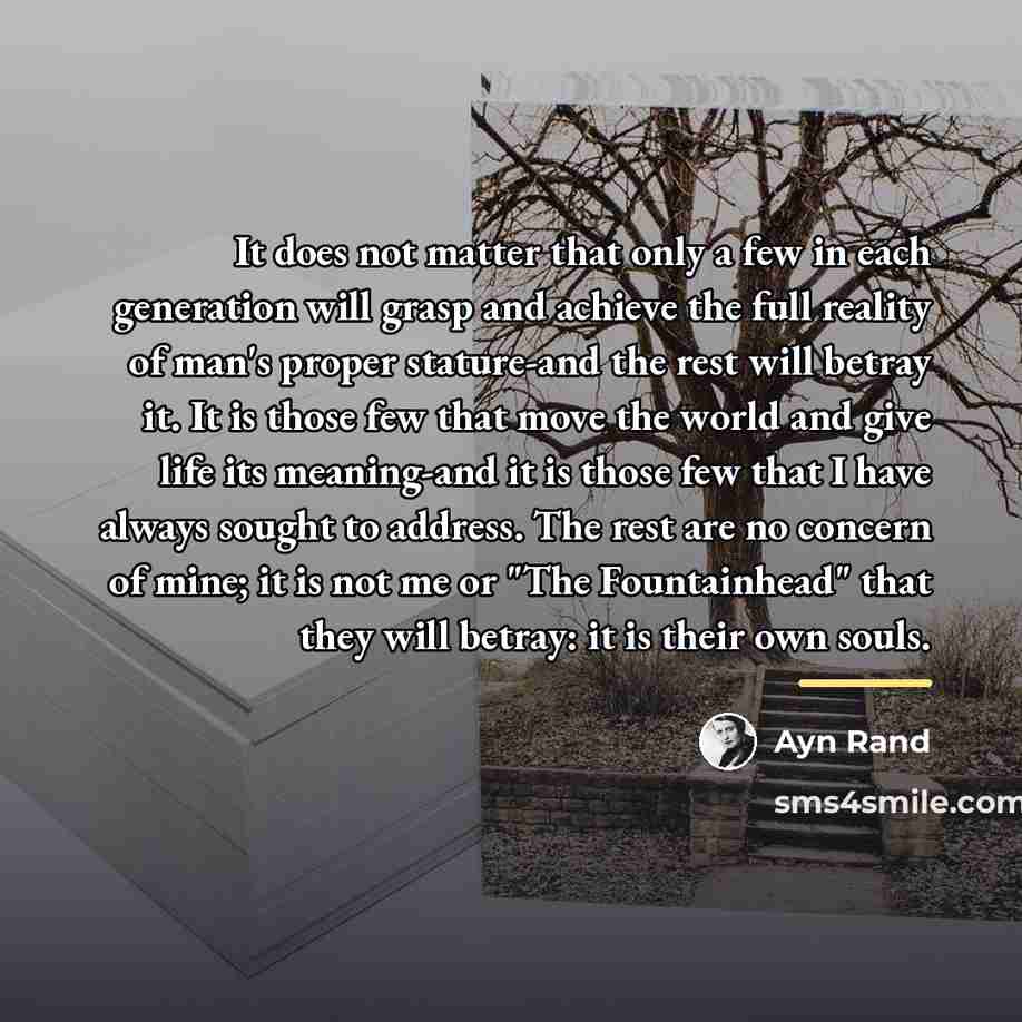 “It does not matter that only a few in each…” quote by Ayn Rand