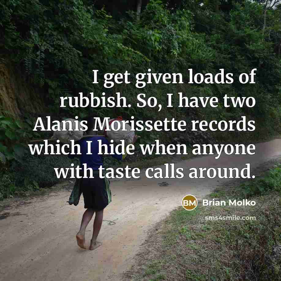 “I get given loads of rubbish. So, I have two…” quote by Brian Molko