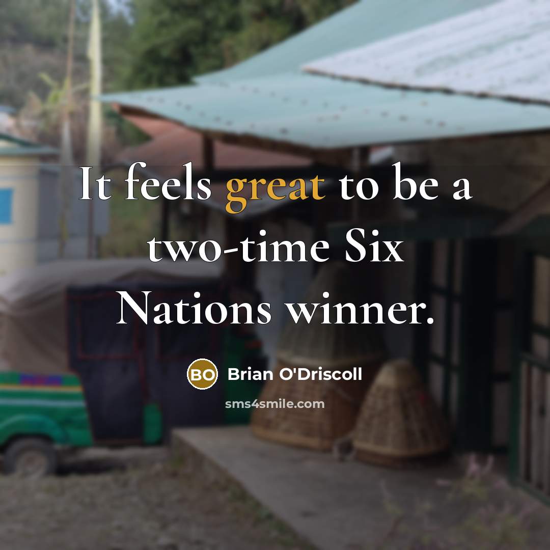 “It feels great to be a two-time Six Nations winner.…” quote by Brian O'Driscoll