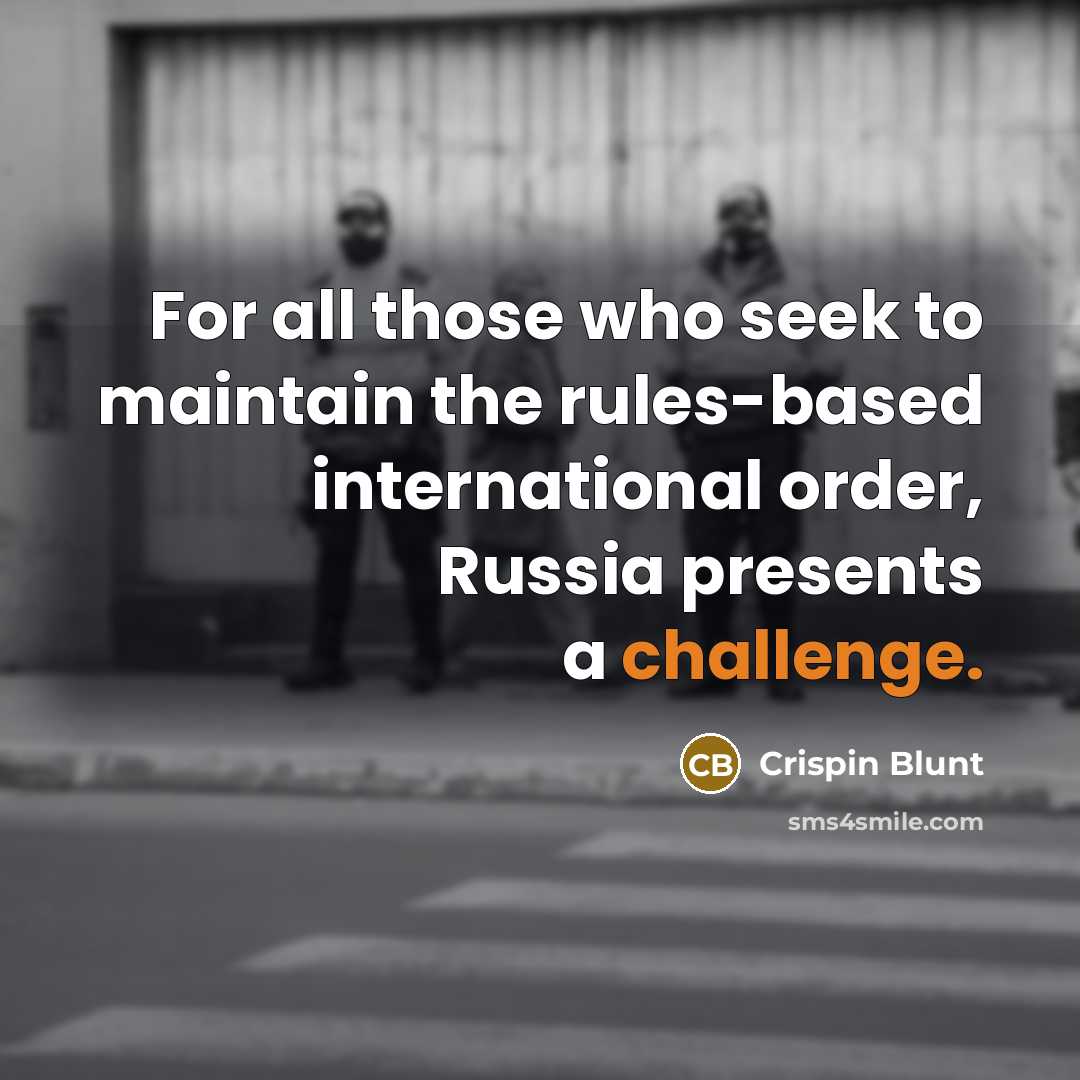 “For all those who seek to maintain the rules-based international…” quote by Crispin Blunt