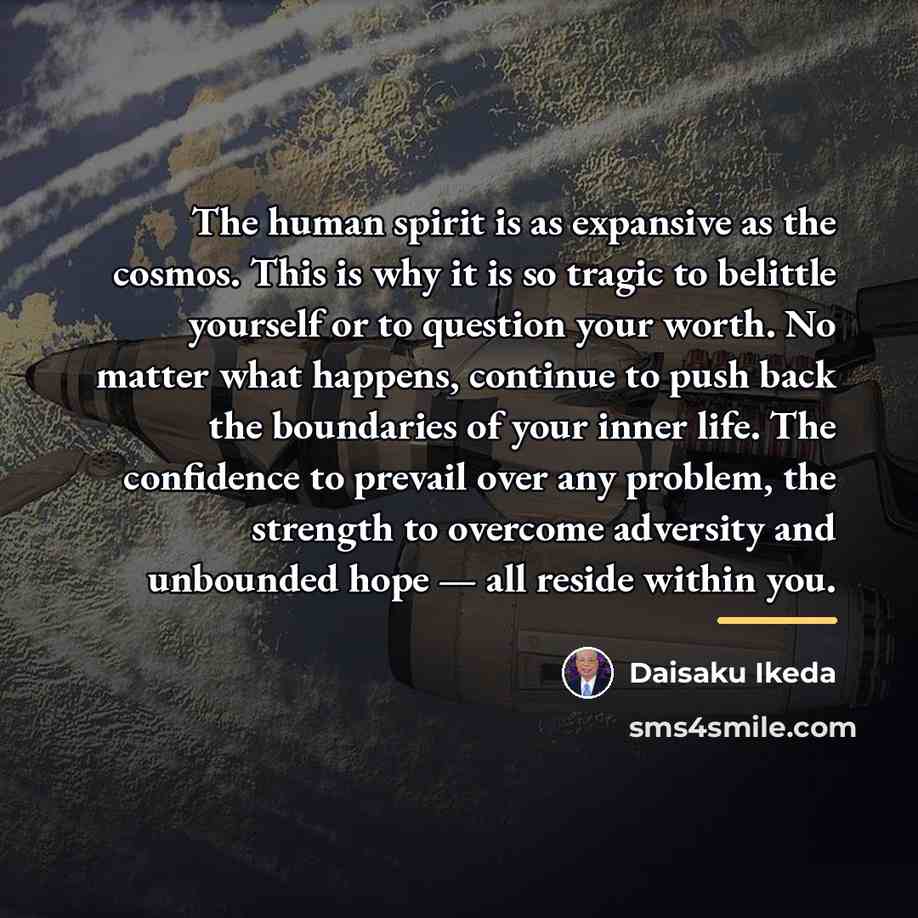 “The human spirit is as expansive as the cosmos. This…” quote by Daisaku Ikeda