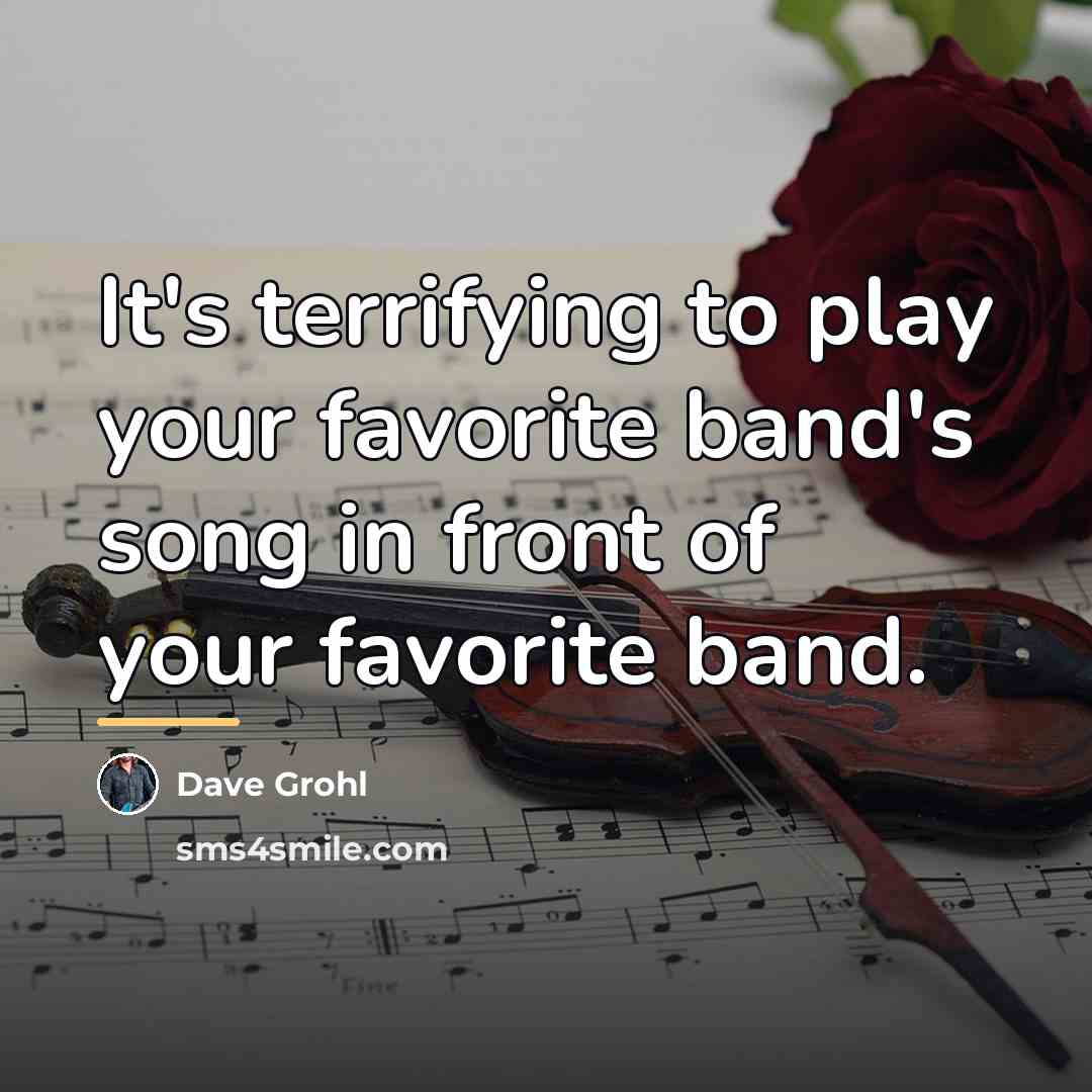 “It's terrifying to play your favorite band's song in front…” quote by Dave Grohl
