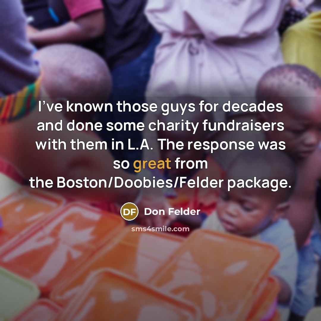 “I've known those guys for decades and done some charity…” quote by Don Felder