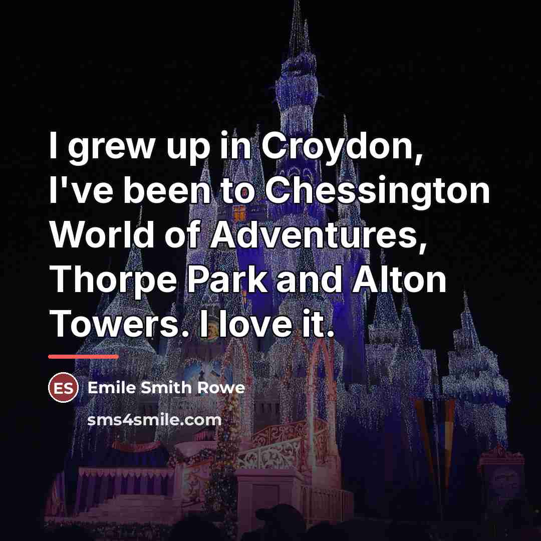 “I grew up in Croydon, I've been to Chessington World…” quote by Emile Smith Rowe