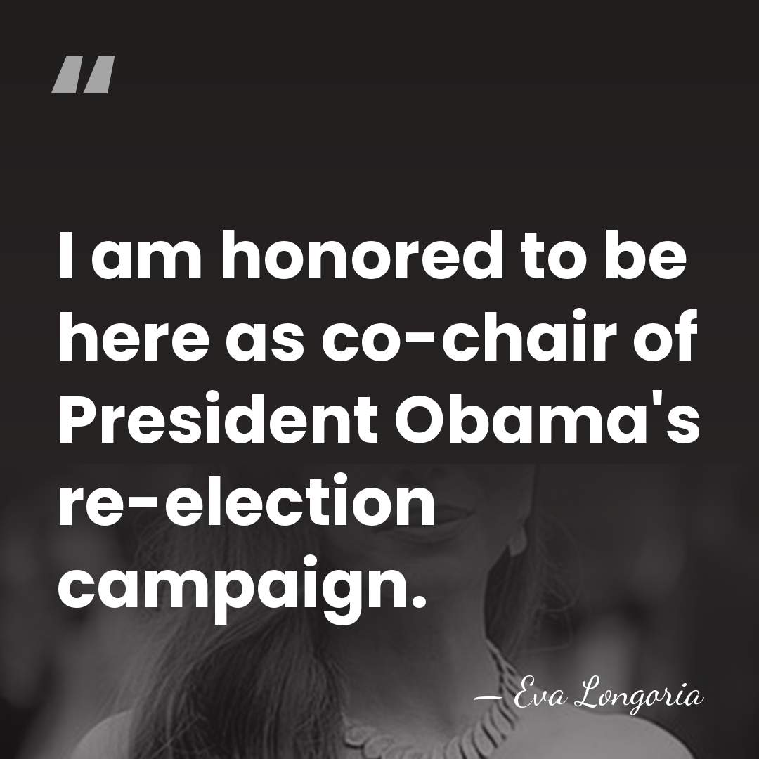 I am honored to be here as co-chair of President Obama's re-election&hellip; - Eva Longoria