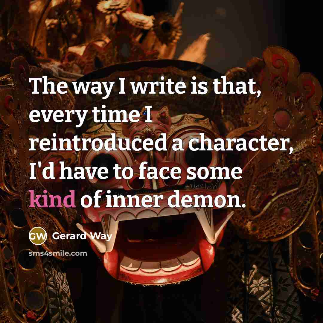 “The way I write is that, every time I reintroduced…” quote by Gerard Way
