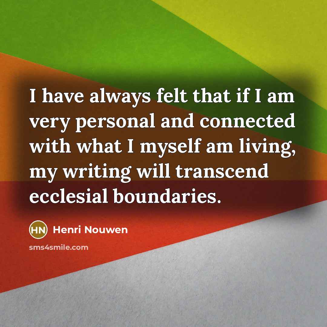 “I have always felt that if I am very personal…” quote by Henri Nouwen