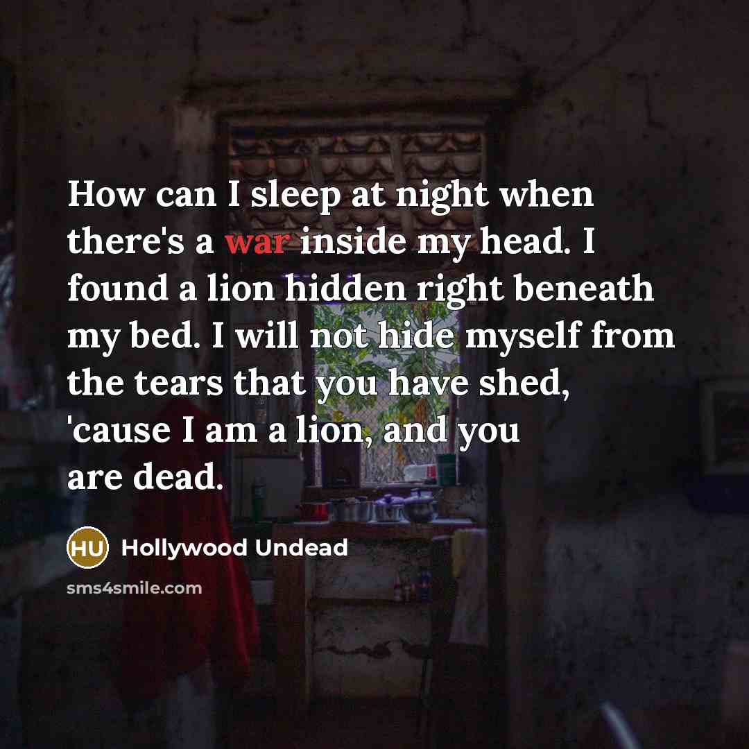 “How can I sleep at night when there's a war…” quote by Hollywood Undead