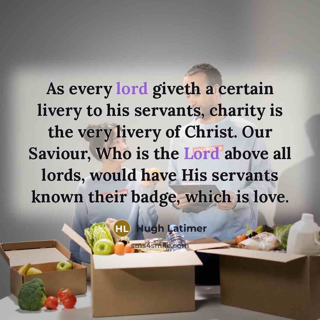 “As every lord giveth a certain livery to his servants,…” quote by Hugh Latimer