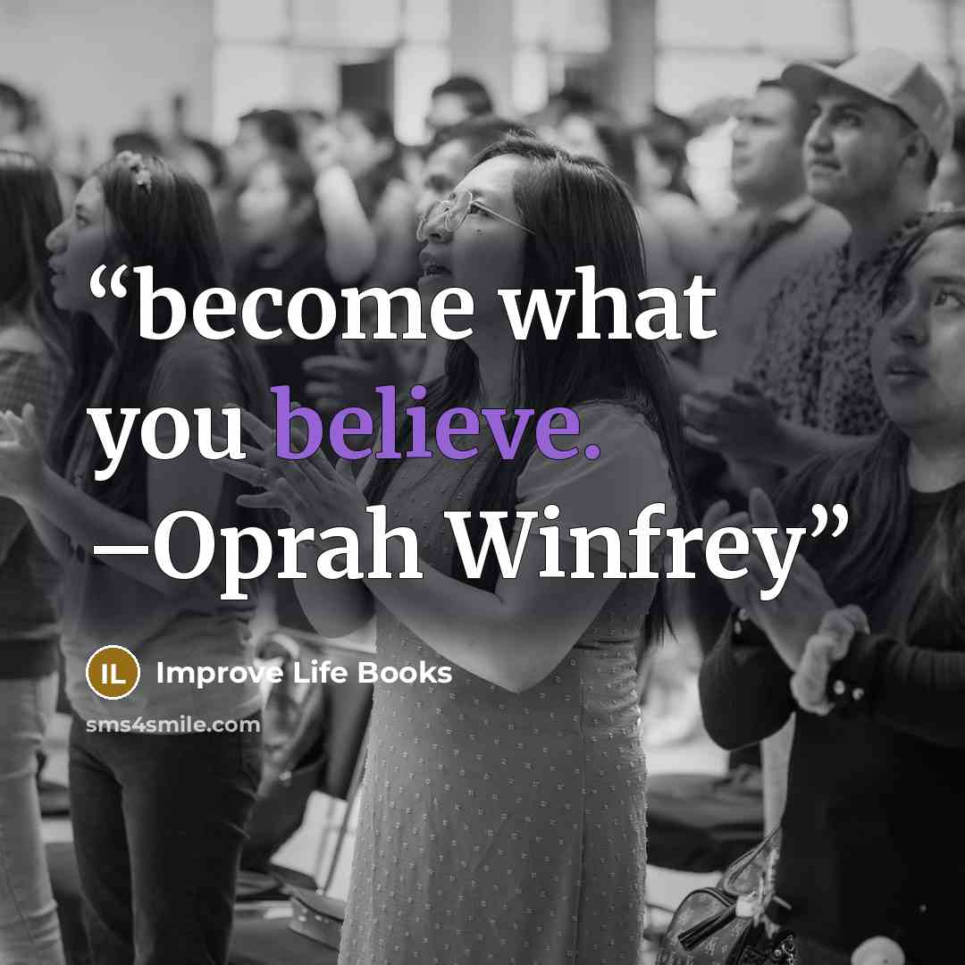 “become what you believe. –Oprah Winfrey” quote by Improve Life Books