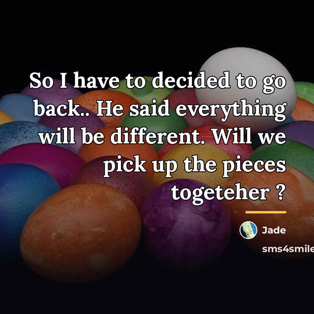 “So I have to decided to go back.. He said…” quote by Jade