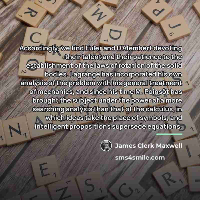 “Accordingly, we find Euler and D'Alembert devoting their talent and…” quote by James Clerk Maxwell