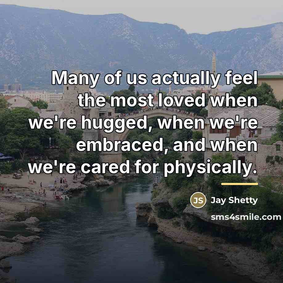 “Many of us actually feel the most loved when we're…” quote by Jay Shetty