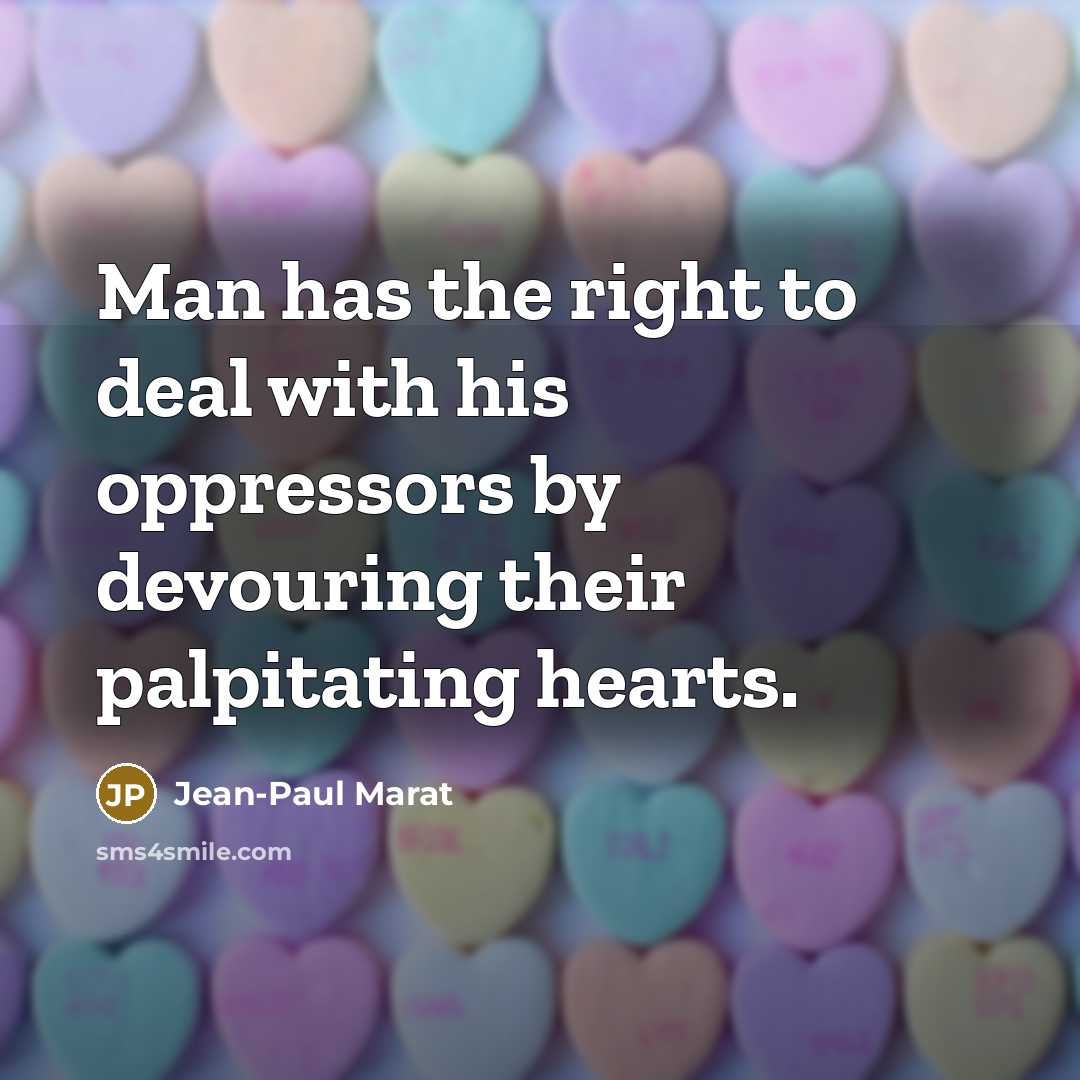 “Man has the right to deal with his oppressors by…” quote by Jean-Paul Marat