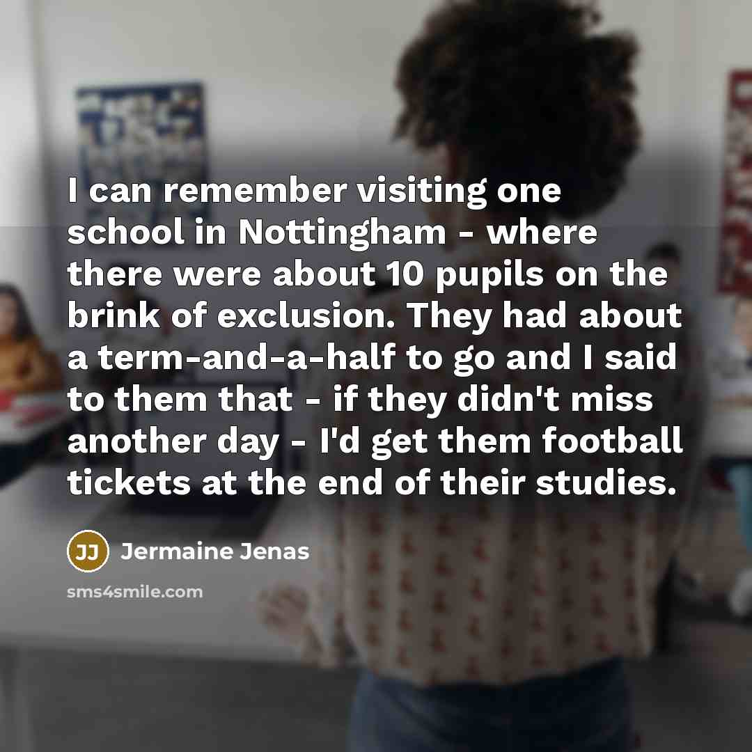 “I can remember visiting one school in Nottingham - where…” quote by Jermaine Jenas