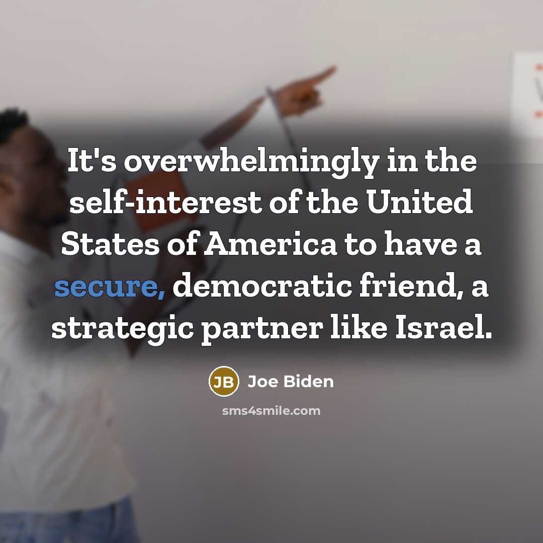 “It's overwhelmingly in the self-interest of the United States of…” quote by Joe Biden