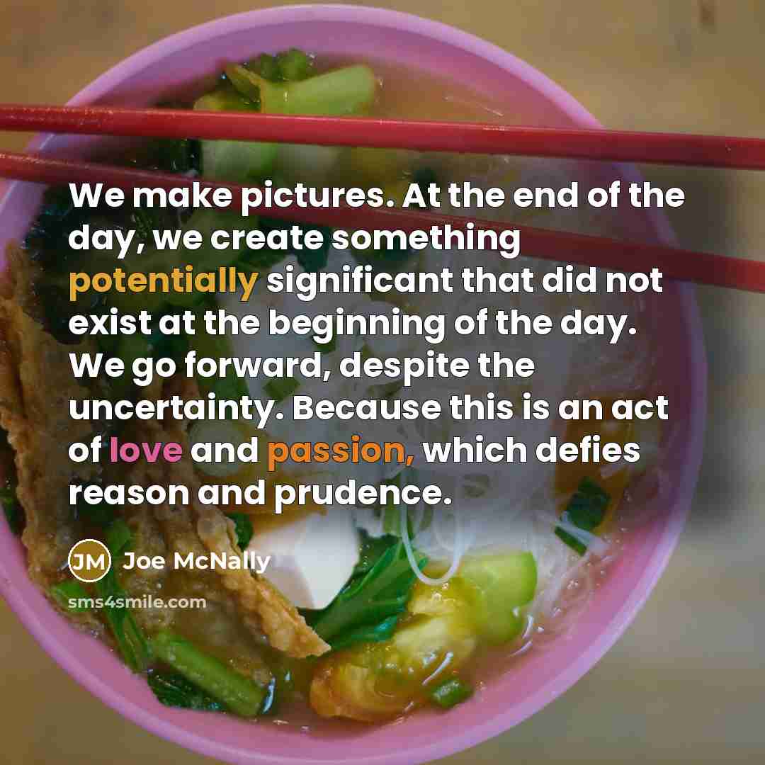 “We make pictures. At the end of the day, we…” quote by Joe McNally