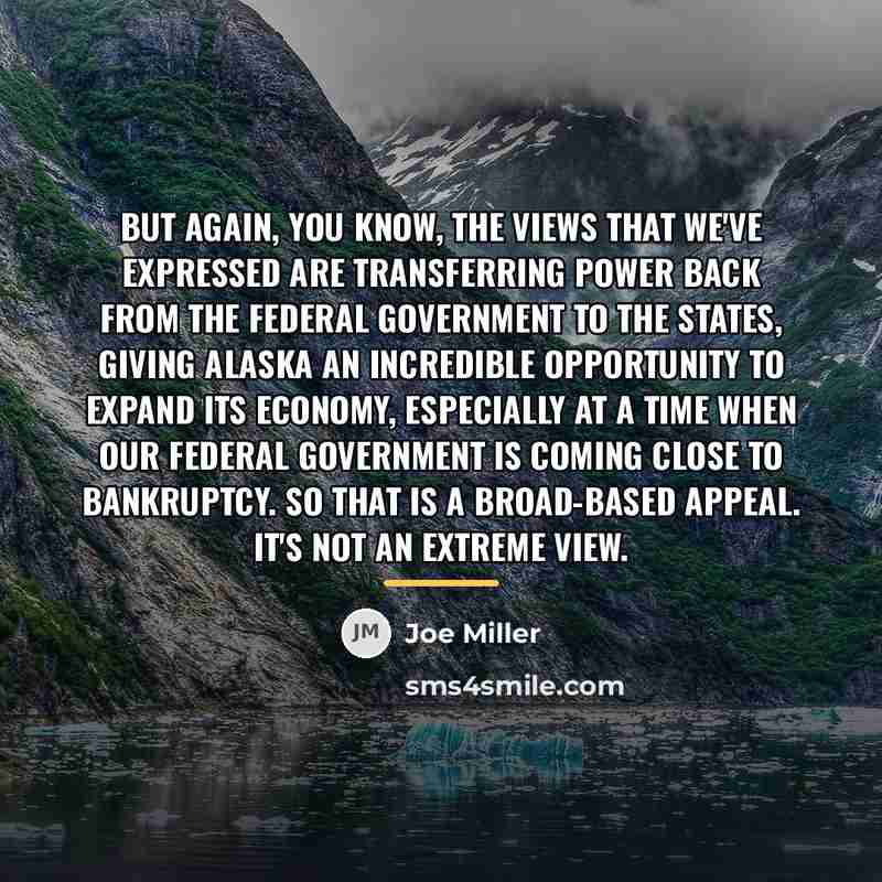 “But again, you know, the views that we've expressed are…” quote by Joe Miller