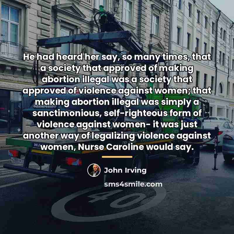 “He had heard her say, so many times, that a…” quote by John Irving