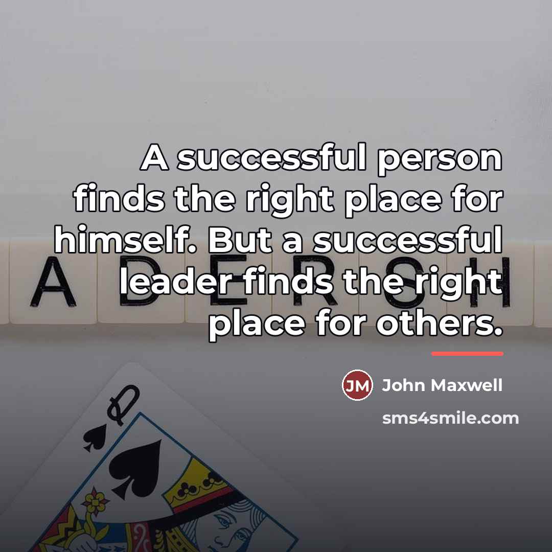“A successful person finds the right place for himself. But…” quote by John Maxwell