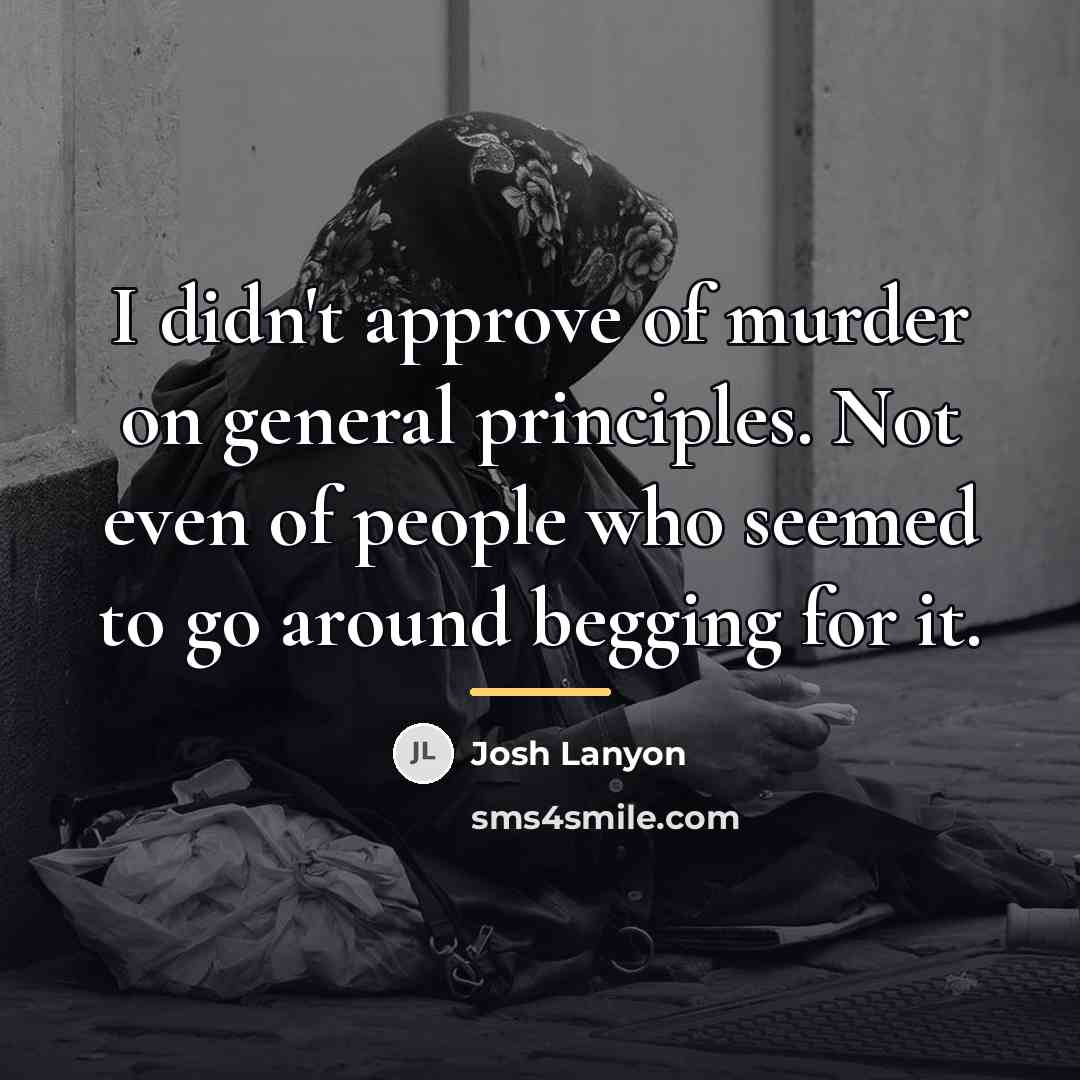 “I didn't approve of murder on general principles. Not even…” quote by Josh Lanyon