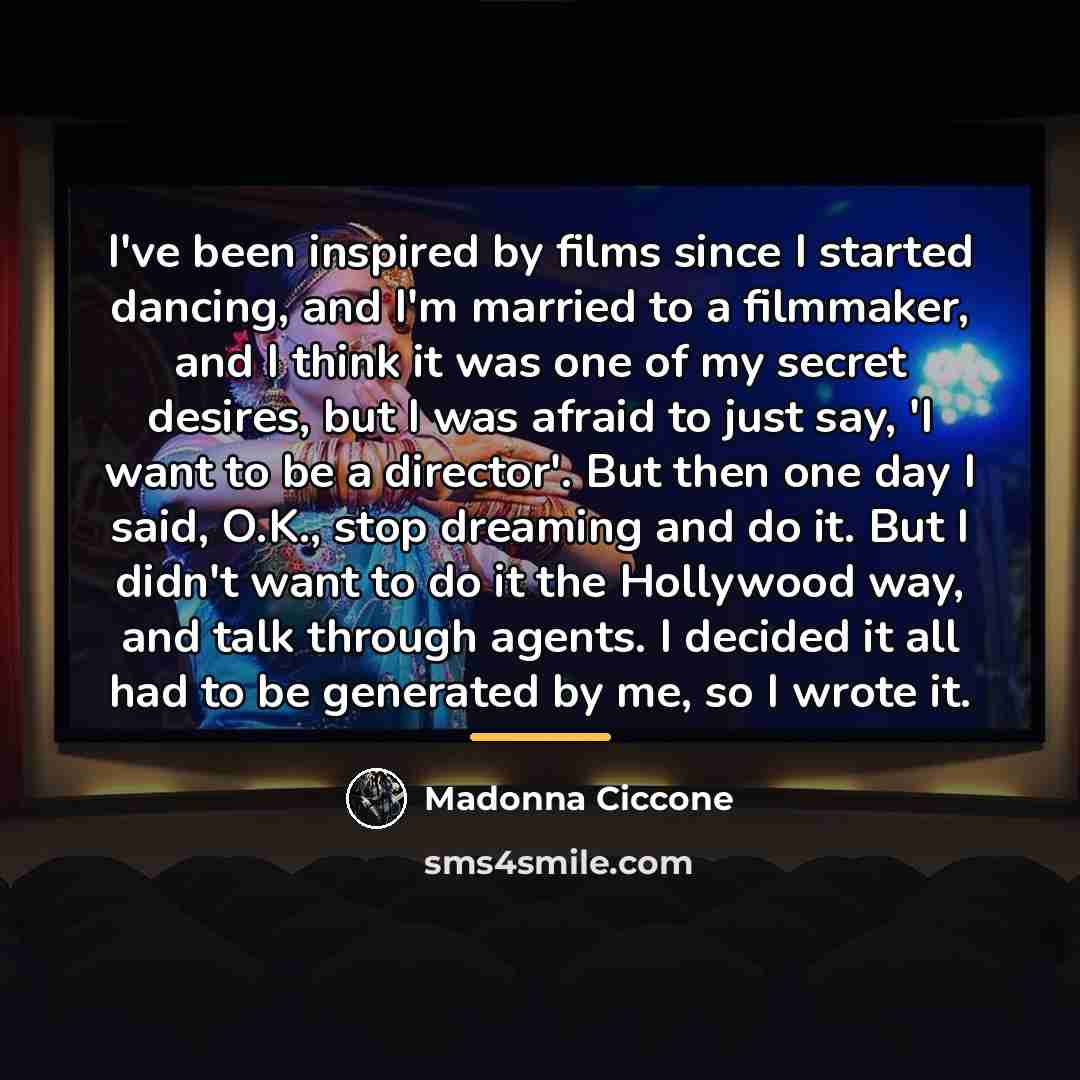 “I've been inspired by films since I started dancing, and…” quote by Madonna Ciccone