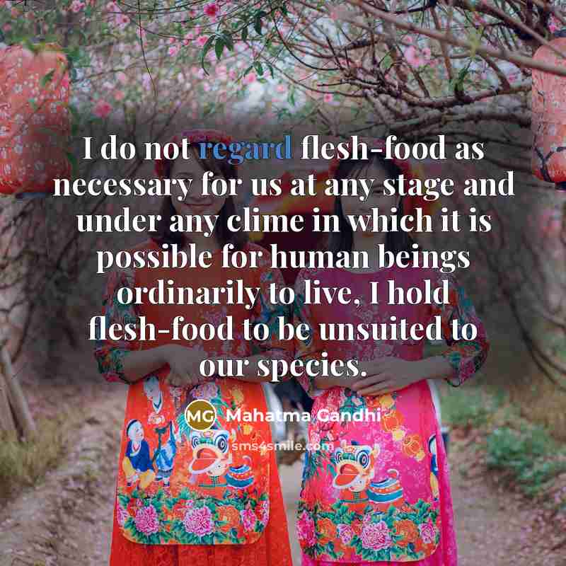 “I do not regard flesh-food as necessary for us at…” quote by Mahatma Gandhi