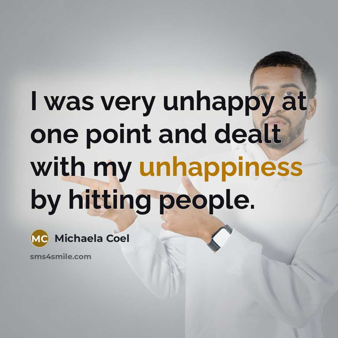 “I was very unhappy at one point and dealt with…” quote by Michaela Coel