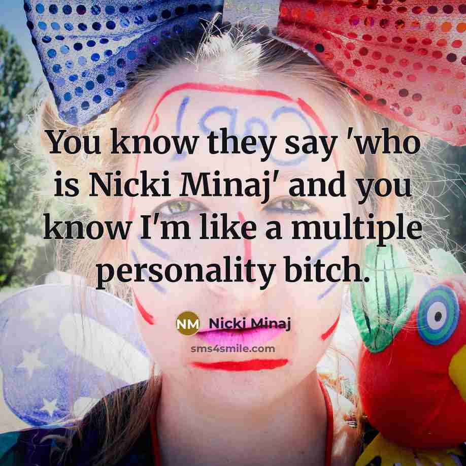 “You know they say 'who is Nicki Minaj' and you…” quote by Nicki Minaj