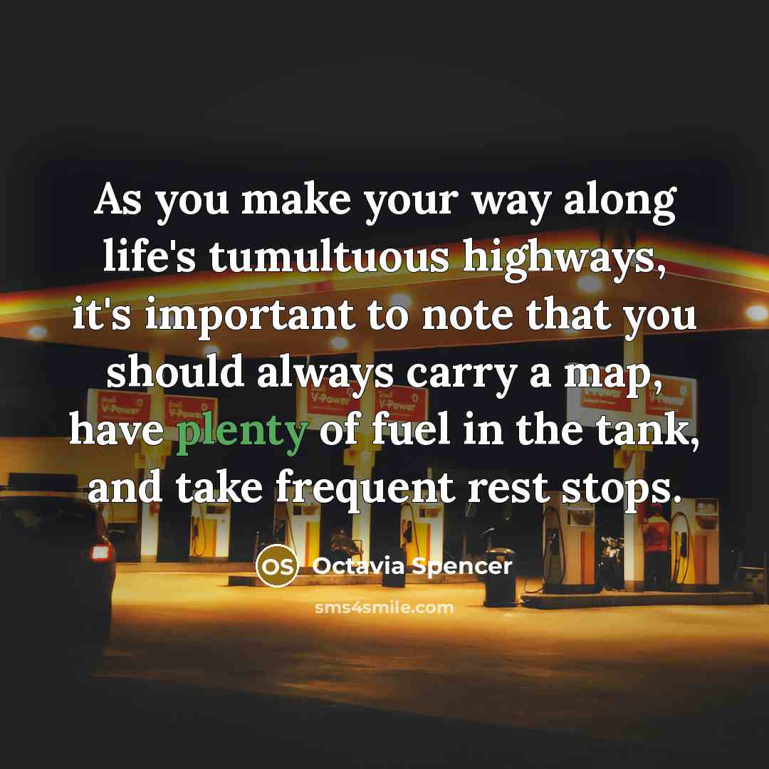 “As you make your way along life's tumultuous highways, it's…” quote by Octavia Spencer