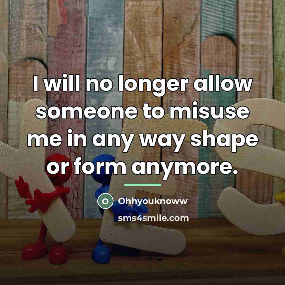 “I will no longer allow someone to misuse me in…” quote by Ohhyouknoww