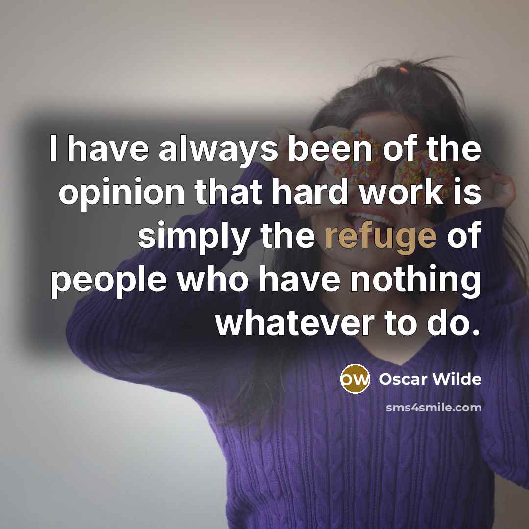 “I have always been of the opinion that hard work…” quote by Oscar Wilde