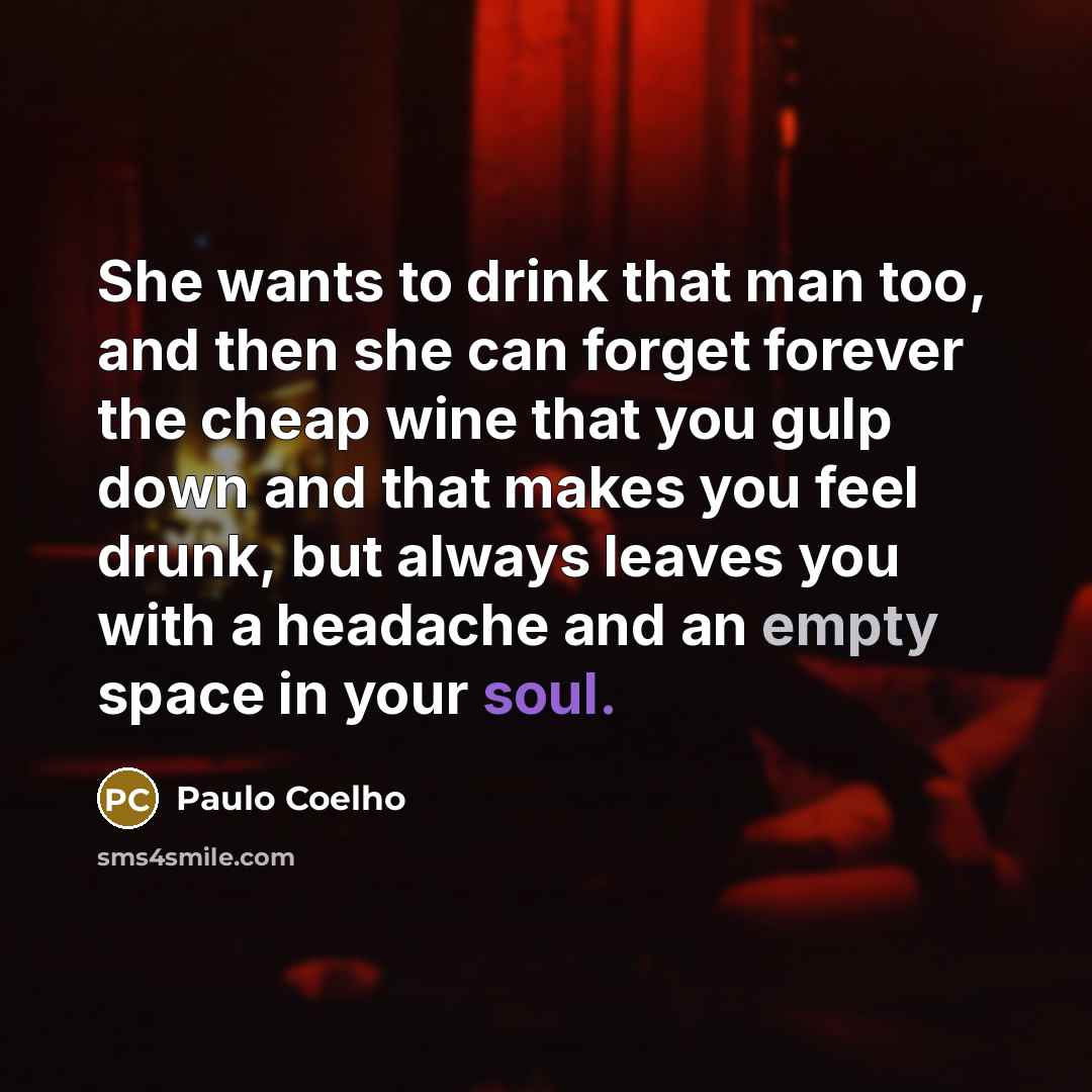 “She wants to drink that man too, and then she…” quote by Paulo Coelho