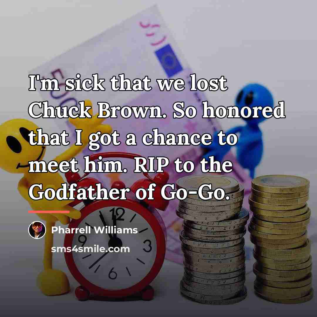 “I'm sick that we lost Chuck Brown. So honored that…” quote by Pharrell Williams