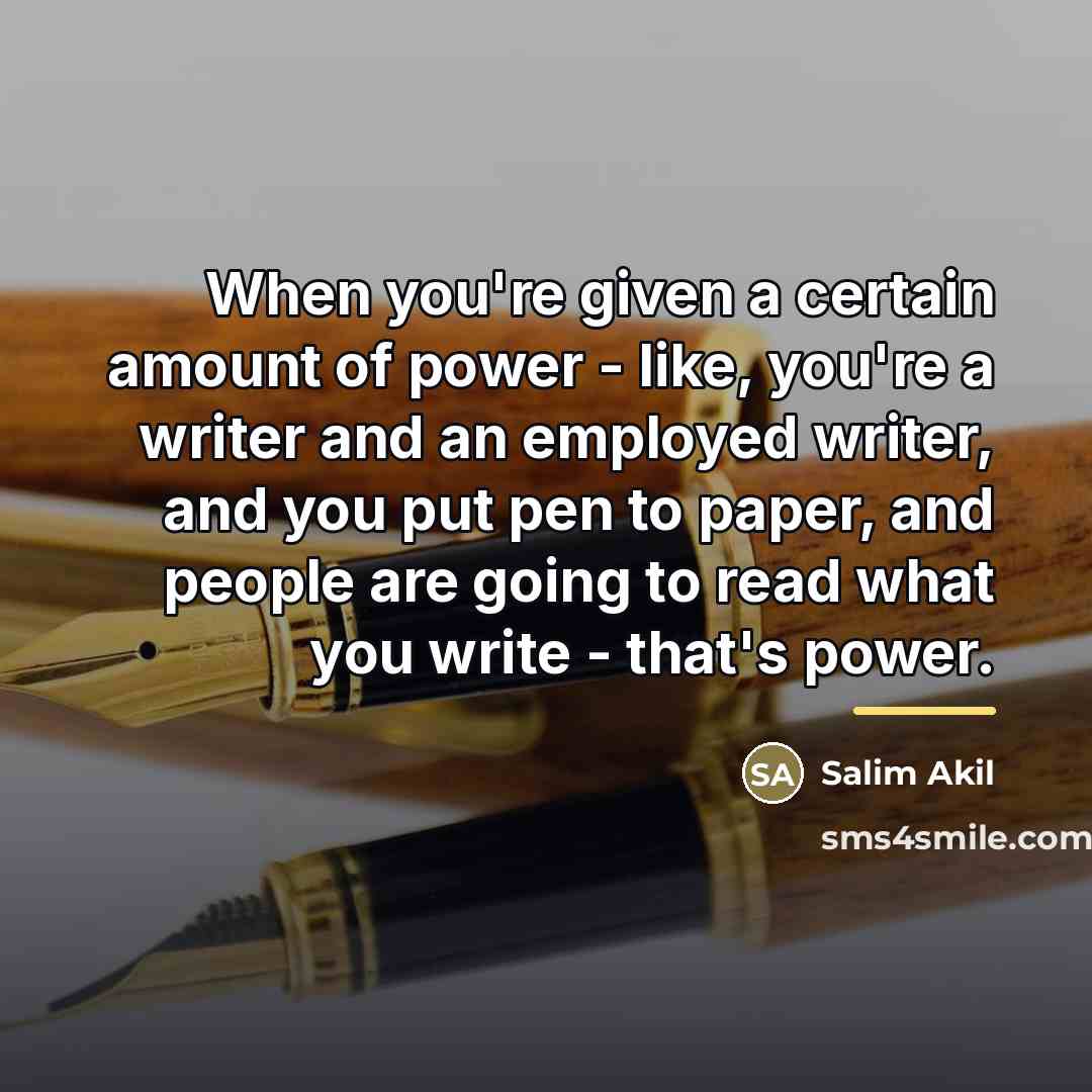 “When you're given a certain amount of power - like,…” quote by Salim Akil