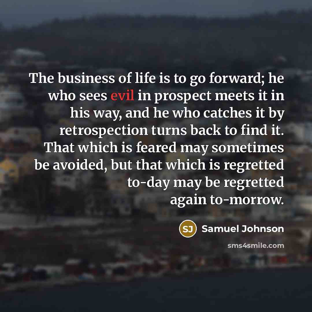 “The business of life is to go forward; he who…” quote by Samuel Johnson