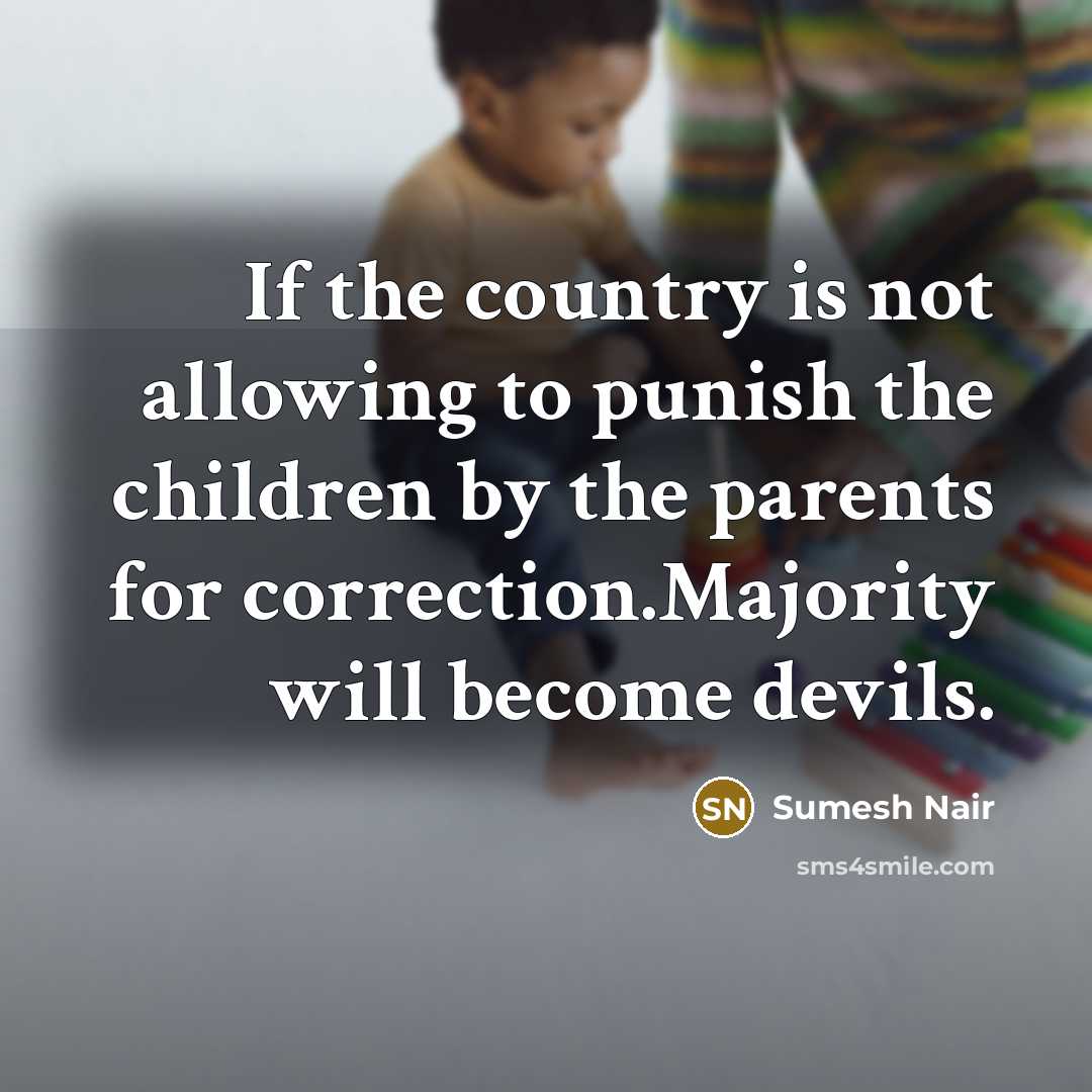 “If the country is not allowing to punish the children…” quote by Sumesh Nair