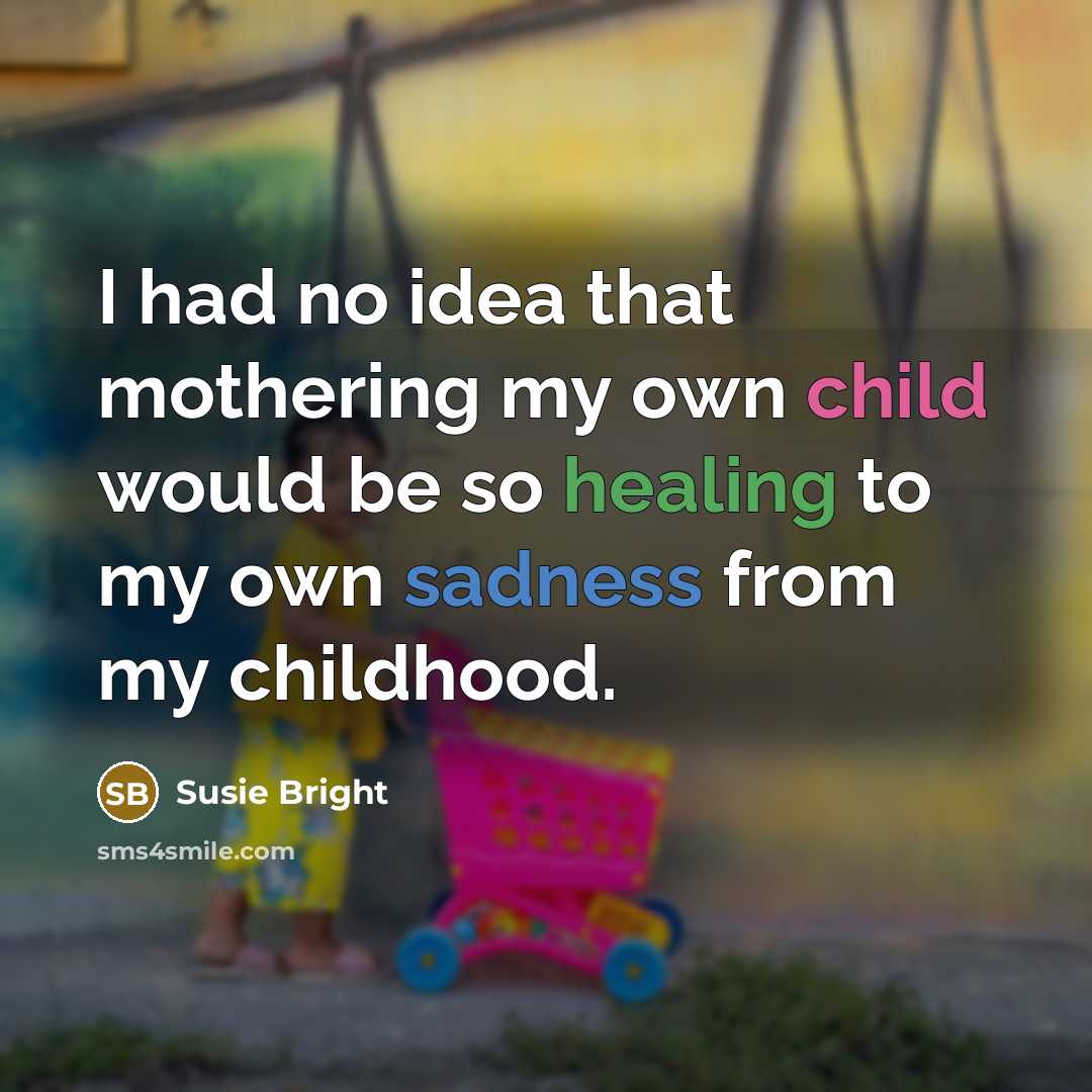 “I had no idea that mothering my own child would…” quote by Susie Bright