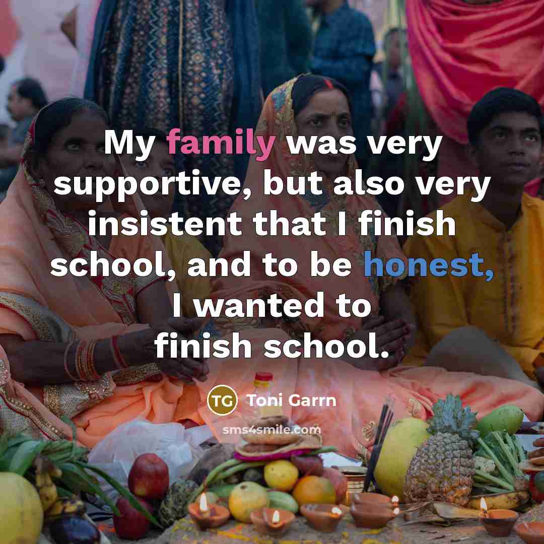 “My family was very supportive, but also very insistent that…” quote by Toni Garrn