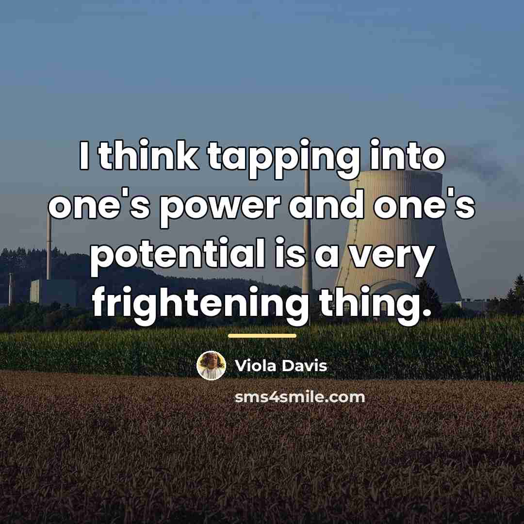 “I think tapping into one's power and one's potential is…” quote by Viola Davis