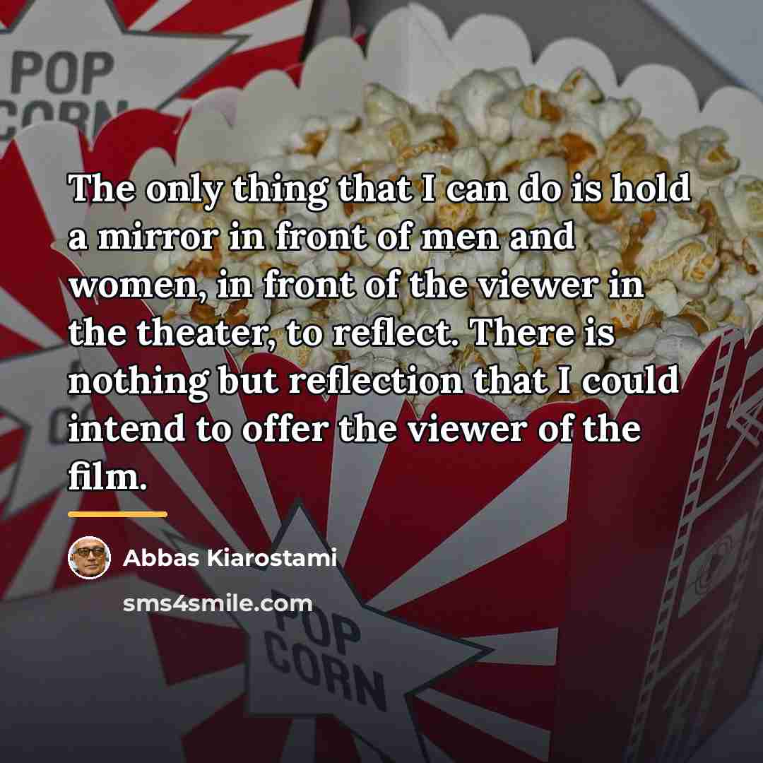 “The only thing that I can do is hold a…” quote by Abbas Kiarostami