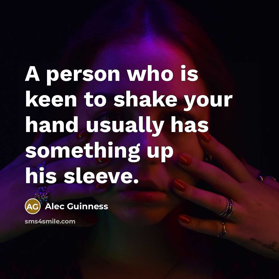 “A person who is keen to shake your hand usually…” quote by Alec Guinness