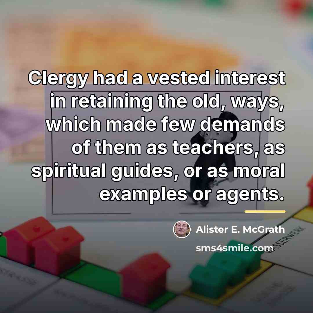“Clergy had a vested interest in retaining the old, ways,…” quote by Alister E. McGrath