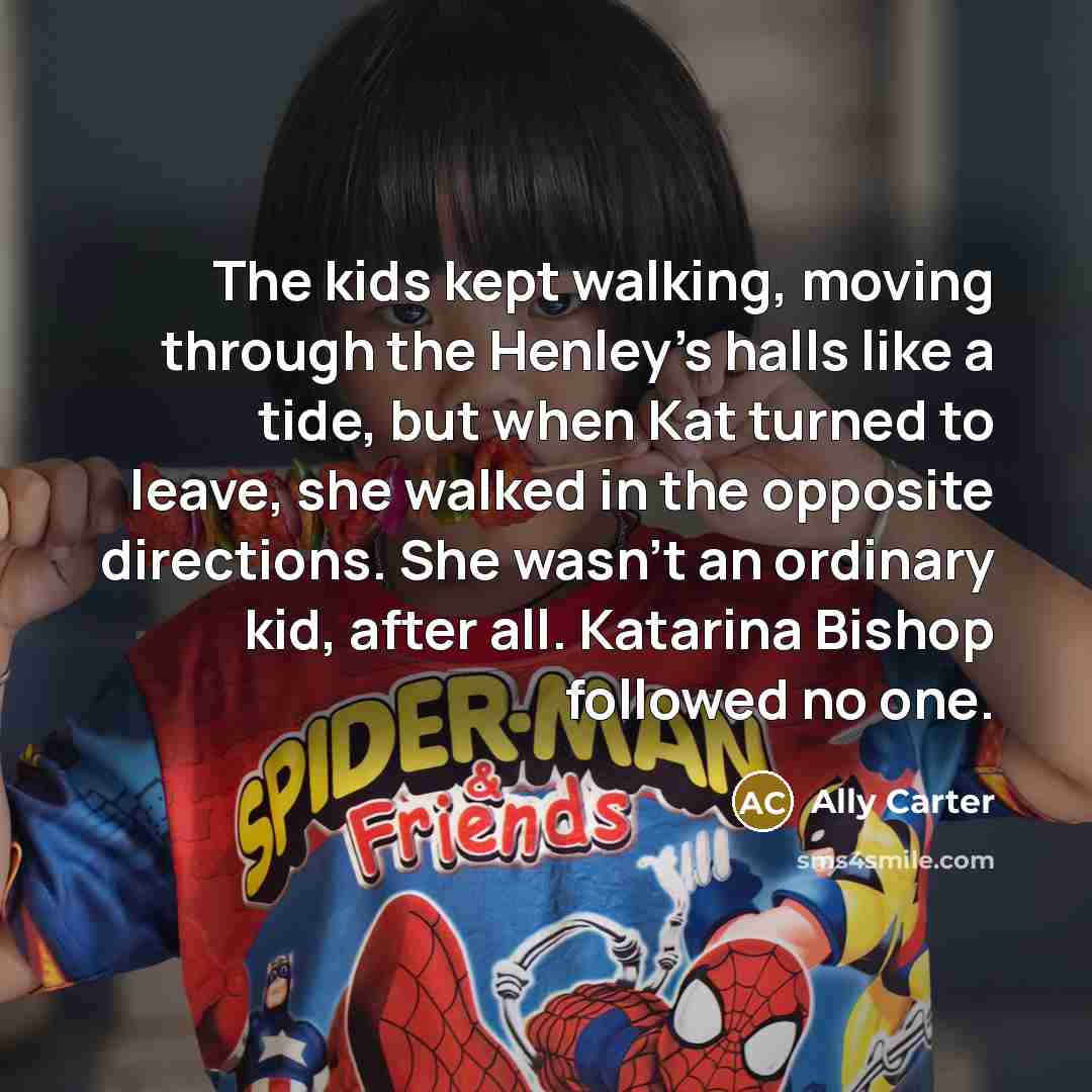 “The kids kept walking, moving through the Henley's halls like…” quote by Ally Carter