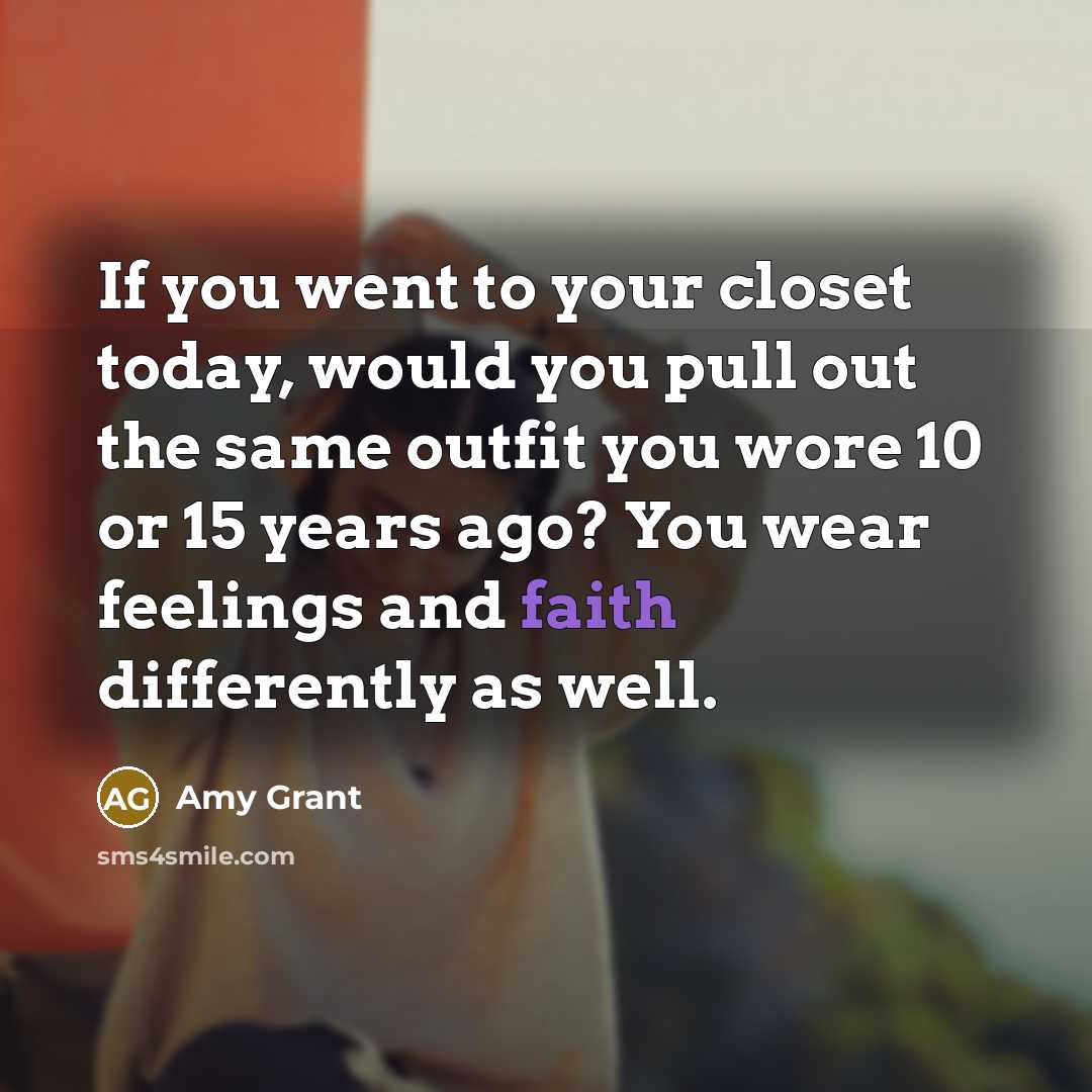 “If you went to your closet today, would you pull…” quote by Amy Grant