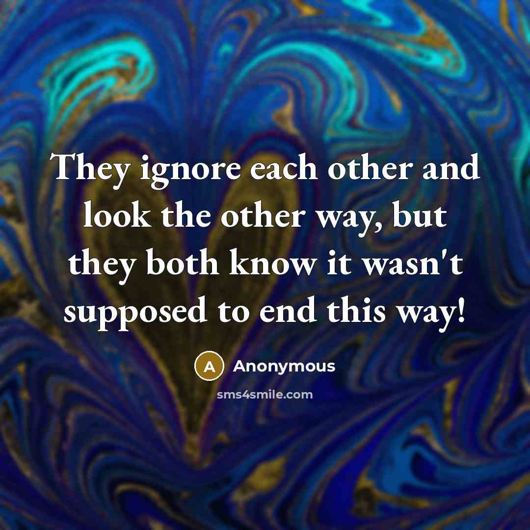 “They ignore each other and look the other way, but…” quote by Anonymous