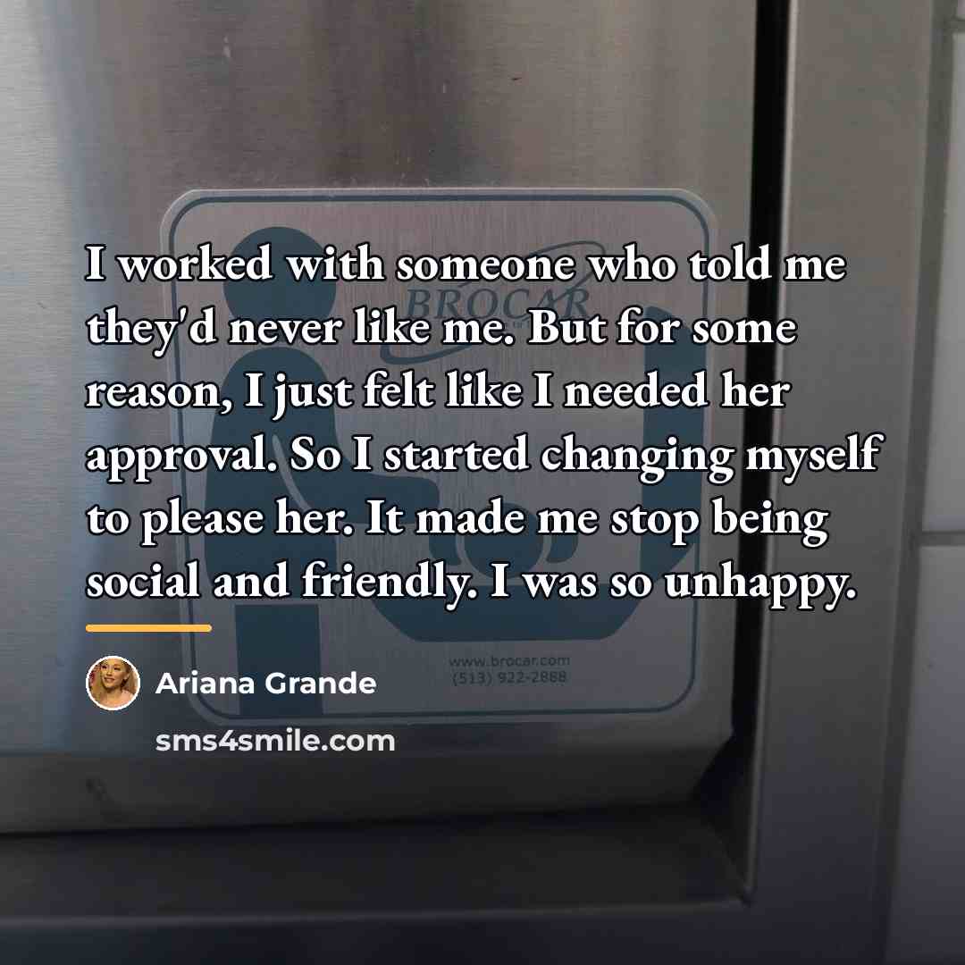 “I worked with someone who told me they'd never like…” quote by Ariana Grande