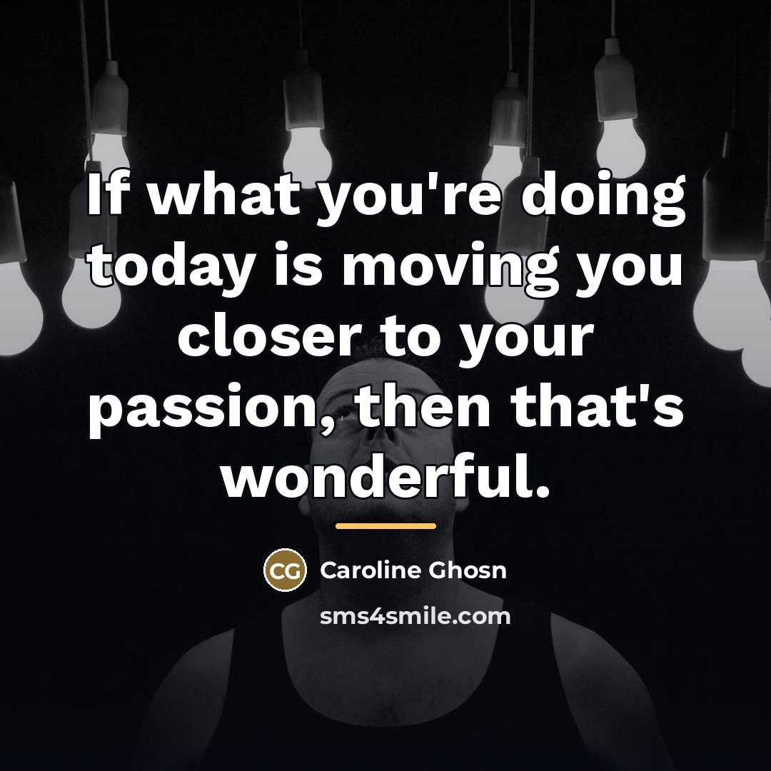 “If what you're doing today is moving you closer to…” quote by Caroline Ghosn